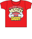 I Get My Muscles From Daddy