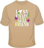 I Love My Crazy Girlfriend T Shirt