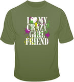 I Love My Crazy Girlfriend T Shirt