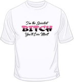 I'm the Sweetest Bitch T Shirt