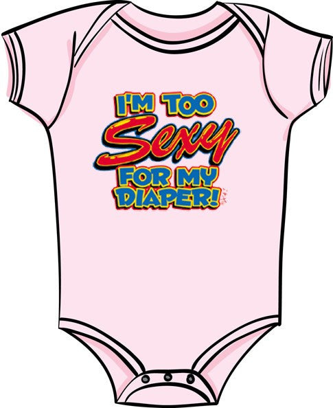 I'm Too Sexy for my Diaper I'm Too Sexy for my Diaper