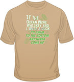 If the Ocean Were Whiskey T Shirt