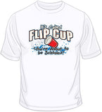 It's Called Flip Cup T Shirt