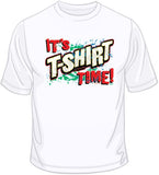 It's T Shirt Time T Shirt