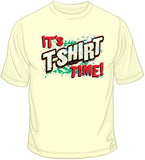 It's T Shirt Time T Shirt