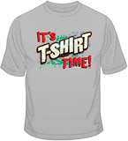It's T Shirt Time T Shirt