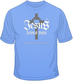 Jesus Loves You T Shirt
