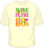 Made in the 80's T Shirt