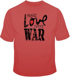 Make Love Not War T Shirt