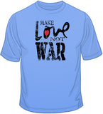 Make Love Not War T Shirt