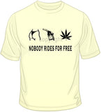 Nobody Rides For Free T Shirt