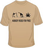 Nobody Rides For Free T Shirt