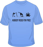 Nobody Rides For Free T Shirt