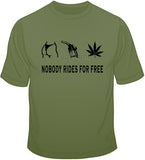 Nobody Rides For Free T Shirt