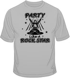 Party Like a Rock Star T Shirt