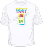 Party On Switch-Neon T Shirt