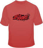 Shut the Front Door T Shirt