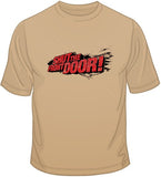 Shut the Front Door T Shirt
