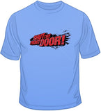 Shut the Front Door T Shirt