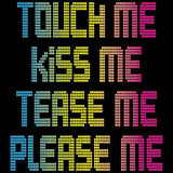 Touch Me Neon  T Shirt