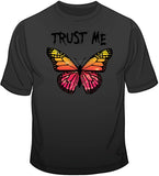 Trust Me Butterfly T Shirt