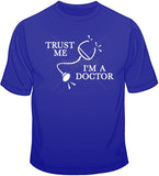Trust Me I'm a Doctor T Shirt