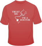 Trust Me I'm a Doctor T Shirt