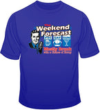 Weekend Forecast T Shirt