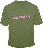 What The Fuq T Shirt