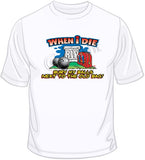 When I Die/Bury my Balls T Shirt