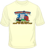 When I Die/Bury my Balls T Shirt