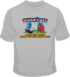 When I Die/Bury my Balls T Shirt