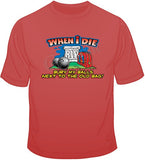 When I Die/Bury my Balls T Shirt