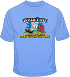 When I Die/Bury my Balls T Shirt