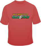 Who Wants to Break Even T Shirt