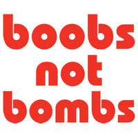 Boobs Not Bombs T Shirt