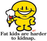 Fat Kids are Harder to Kidnap