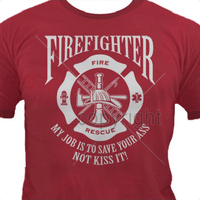 Firefighter - My Job is to Save T Shirt