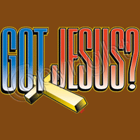 Got Jesus? T Shirt