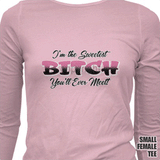 I'm the Sweetest Bitch T Shirt