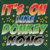 It's On Like Donkey Kong