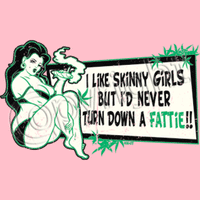 Never Turn Down a Fattie T Shirt