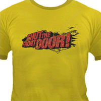 Shut the Front Door T Shirt
