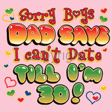 Sorry Boys, Dad Says I Can't Date