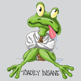 Toadily Insane T Shirt