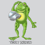 Toadily Screwed T Shirt