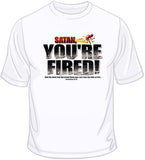 You're Fired T Shirt