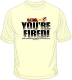 You're Fired T Shirt