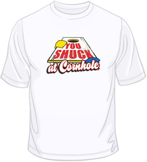 You Shuck at Cornhole T Shirt