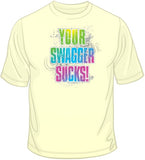 Your Swagger Sucks-Neon T Shirt